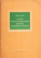 Biszku Béla: A Párt vezető szerepének néhány időszerű kérdése. MSZMP KB Politikai Akadémiája. Bp., 1969, Kossuth. Kiadói papírkötés.