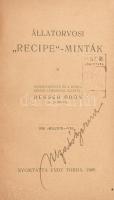 Heksch Ödön: Állatorvosi ,,recipe"-minták. Összegyűjtötte és a gyógyszerek leírásával ellátta: ...