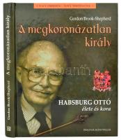 Gordon Brook-Shepherd: A megkoronázatlan király. Habsburg Ottó élete és kora. Ford.: Fazekas István. Bp., 2003, Magyar Könyvklub. Kiadói kartonált papírkötés.