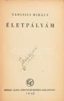 Táncsics Mihály: Életpályám. Kolozsvár, 1946, Lepage Lajos. 266 p. Modern pótolt papírborítóban, javított kötéssel, címlapon korabeli tulajdonosi névbejegyzéssel.