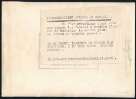 1956 Budapest, eredeti fotó az 1956-os forradalom és szabadságharc eseményeiről. Francia sajtófotó /...