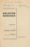Köteles Árpád: Balaton hercege. Legenda. Balatonfüred, 1943, M. kir. 524. sz. Hadikórház (Balatonfür...