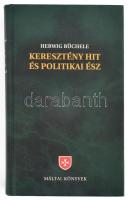 Herwig Büchele: Keresztény hit és politikai ész. A katolikus társadalmi tanítás új megközelítése. Bp., 2013., Magyar Máltai Szeretetszolgálat. Kiadói kartonált papírkötés.