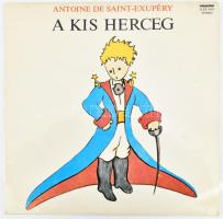 Antoine De Saint-Exupéry - A Kis Herceg.  Vinyl, LP, Album, Hungaroton, Magyarország, 1981. VG+