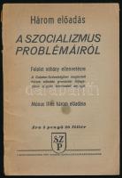 Mónus Illés: Három előadás a szocializmus problémájáról. Felelet néhány ellenvetésre. Bp., 1943., Szociáldemokrata Párt. Kiadói, sérült papírborítóval