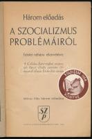 Mónus Illés: Három előadás a szocializmus problémájáról. Felelet néhány ellenvetésre. Bp., 1943., Sz...