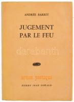 Andrée Barret: Jugement par le feu. A szerző, Andrée Barret által Szabolcsi Miklós (1921-2000) irodalomtörténész részére dedikált! Honfleur-Párizs, 1965, Pierre Jean Oswald. Francia nyelven. Kiadói papírkötés.