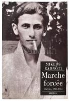 Randóti, Miklós: Marche forcée. (Euvres, 1930-1944.) Traduit du hongrois et présenté par Jean-Luc Moreau. Paris, 2000,Phébus. Francia nyelven. Kiadói papírkötés.