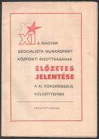 1975 Az MSZMP Központi Bizottságának előzetes jelentése a XI. kongresszus küldötteinek (rövidített szöveg) + Az MSZMP XI. kongresszusának határozata a párt munkájáról és a további feladatokról. Megjelentek a Népszabadság 1975. márc. 15-i számának mellékleteként. 24 p. + 16 p.