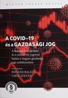 A COVID-19 és a gazdasági jog. A koronavírus-járvány és a rendkívüli jogrend hatása a magyar gazdasági jogi szabályozásra. Szerk.: Bodzási Balázs és Csehi Zoltán. Bp., 2023, Magyar Jogász Egyesület. Kiadói papírkötés.