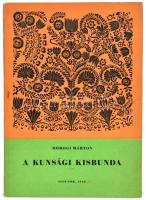 Dorogi Márton: A kunsági kisbunda. A Damjanich János Múzeum Közleményei 8-9. Szolnok, 1962, Damjanich János Múzeum. Kiadói papírkötésben. Megjelent 2000 példányban.