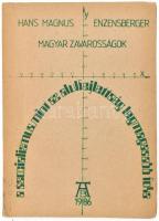 Hans Magnus Enzensberger: Magyar zavarosságok és más esszék. A szocializmus, mint az alulfejlettség legmagasabb foka. Bp., 1986, AB Független. Kiadói papírkötésben.