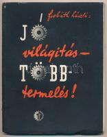 Forbáth László: Jó világítás, több termelés. Bp., én. Tungsram 84 p Kiadói papírkötésben, borító a ragasztásnál elvált