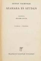 Gustav Nachtigal: Szahara és Szudán. Ford.: Halász Gyula. Világjárók. Utazások és Kalandok. Bp., én., Franklin. Kiadói aranyozott egészvászon-kötés, kopott borítóval, kissé foltos lapokkal.