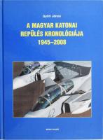 Győri János: A magyar katonai repülés kronológiája 1945-2008. Bp., Zrínyi. Kiadói kartonált kötés, jó állapotban.