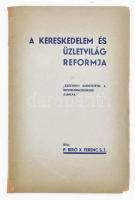 Bíró X. Ferenc: A kereskedelem és az üzletvilág reformja. Bp.,1935, Korda. Papírkötés, javított gerinccel és kötéssel.