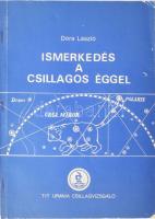 Dóra László: Ismerkedés a csillagos éggel. Bp., 1980., TIT Uránia Csillagvizsgáló. Kiadói papírkötés, sérült gerinccel.