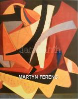 Martyn Ferenc (1899-1986) festőművész a 30-as években, Franciaországban készült műveiből. Bp., 2007, Körmendi Galéria, 15 p. Kiadói papírkötés.