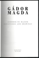 Bálványos Anna (szerk.): Gádor Magda. Szobrok és rajzok.Sculptures and drawings. Keserü Katalin tanu...