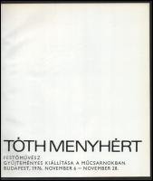 Aszalós Endre (szerk.): Tóth Menyhért festőművész gyűjteményes kiállítása a Műcsarnokban. Bp., 1976,...