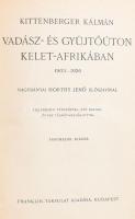 Kittenberger Kálmán: Vadász- és gyüjtőúton Kelet-Afrikában 1903 - 1926. Nagybányai Horthy Jenő elősz...