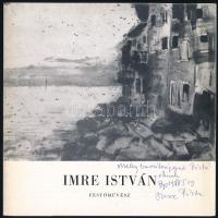 D. Fehér Zsuzsa: Imre István akvarelljeinek kiállítása. Imre István (1918-1983) által DEDIKÁLT! Budapest, 1968, Képcsarnok Csók István Galéria. Fekete-fehér, képekkel, Imre István műveinek reprodukcióival illusztrált. Kihajtható katalógus.