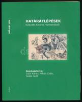 Határátlépések. Kulturális terek reprezentációi. Szerk.: Csúri Károly, Mihály Csilla, Szabó Judit. Mű-helyek. 6. Bp., 2009., Gondolat. Kiadói papírkötés.