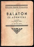 Dornyay Béla Vigyázó János: Balaton és környéke részletes kalauza. Részletes magyar útikalauzok 6. (A borítón 7. szerepel. Bp., 1934, Turistaság és Alpinizmus, 426+6 p.+6 (kihajtható táblák)+4 (kihajtható térkép) t. Kiadói papírkötés, foltos borítóval,