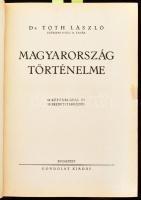 Tóth László: Magyarország történelme. Bp., 1944., Gondolat Kiadás,(Pátria-ny.), 450 p. + 28 (két old...