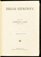 Csizmadia Lajos: Bibliai szókönyv. Debrecen, 1910., Hegedüs és Sándor, IV+782+2 p. Kiadói aranyozott szecessziós félvászon-kötés, Gottermayer-kötés, márványozott lapélekkel, kopott borítóval.