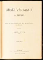 Aradi vértanúk albuma. Arad sz. kir. város közönsége és az aradi "Kölcsey-Egyesület" megbí...