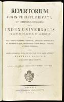 [Bencsik József (1764?-1827)]: Josephus Bencsik: Repertorium juris publici, privati, et criminalis Hungarici, seu Index universalis personarum, rerum, et actionum ex jure consvetudinario Verböczii. articulis comitialibus, et tavernicalibus, decisionibus curiae regiae, urbario, et praxi criminali, quem ordine alphabetico, juxta chronologicam legum seriem adornavit Josephus Bencsik... Posonii, 1821., Typ. Haeredum Belnayanorum, 10+474 p. Átkötött modern félvászon-kötés, régi intézményi bélyegzésekkel, foltos lapokkal, a szennylapok belsején bejegyzésekkel.