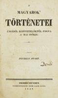 Péczely József: A magyarok' történetei Ásiából kijöveteleköktől fogva a' mai időkig. Debreczenben, 1837, Tóth Lajos, 480 p. Átkötött egészvászon-kötés, kopott borítóval, néhány kissé foltos lappal.