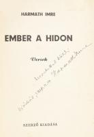 Harmath Imre: Ember a hídon. Versek. A szerző által DEDIKÁLT példány. Szerzői kiadás. Veszprém, 1939, Egyházmegyei Nyomda. A borító Janovits István (1903-1966) grafikus munkája. Kiadói papírkötésben, kopott, foltos borítóval, javított gerinccel.