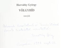 Horváthy György: Völgyhíd. Interjúk. A szerző által DEDIKÁLT példány. Vár Ucca Tizenhét Könyvek 21. ...
