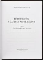 Baráthosi-Balogh Benedek: Bolyongások a mandsur népek között. Közreadja: - -. Baráthosi Turáni Könyvek II. Bp., 1999. Bencsik kiadó. Megjelent 1000 példányban, ebből 25 példány, egészbpr díszkötésben, számozva. Jelen tétel a 8, példány.