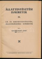 Kachelmann Curt: Állattenyésztési ismeretek. IV. Ló és sertéstenyésztési, állategészségi ismeretek. ...