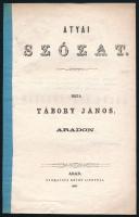 Tábory János: Atyai szózat. Arad, 1864. Réthy Lipót. fűzve, papírgerinccel 8p. Ritka