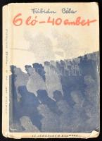 Fábián Béla: 6 ló - 40 ember. Hadifogoly feljegyzések. Bp.,én., Athenaeum. A borító Byssz Róbert munkája. Kiadói, kissé gyűrött papírkötésben