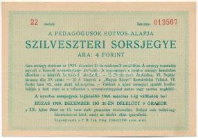 1959. "A Pedagógusok Eötvös-alapja Szilveszteri Sorsjegye" 4Ft értékben, "013567" sorszámmal T:F