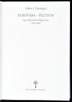 Gábor J. Dzsingisz: Európába - félúton. Egy diplomata feljegyzései 1999-2005. A szerző, Gábor J. Dzs...