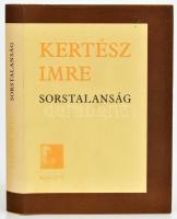 Kertész Imre: Sorstalanság. Bp.,2002,Magvető. Hatodik kiadás. Kiadói kartonált papírkötés, kiadói papír védőborítóban.  Kertész Imrét Sorstalanság c. önéletrajzi ihletésű művéért 2002-ben Irodalmi Nobel-díjjal tüntették ki.