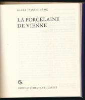 Tasnádi-Marik, Klára: La porcelaine de Vienne. Bp.,1971.,Corvina. Gazdag képanyaggal illusztrált. Fr...