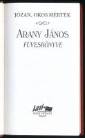 "Józan, okos mérték." Arany János füveskönyve. Vál., szerk. és az utószót írta: Reisinger ...