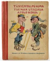 (Sas Ede) Bocs Bálint: Tányértalpú koma fiainak utazása a föld körül Mühlbeck Károly rajzaival. Bp.,é.n.,Singer és Wolfner, Kiadói félvászon kötésben,