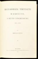 Marczali Henrik: Magyarország története III. Károlytól a Bécsi Congressusig. (1711-1815.) A magyar n...