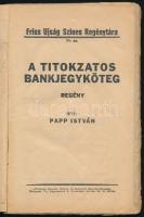 Papp István: A titokzatos bankjegyköteg. A Friss Újság Színes Regénytára 71. szám. Bp., Általános Ny...