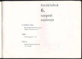 1970 Fotóklubok 6. szegedi szalonja, fekete-fehér képekkel illusztrált kiállítási ismertető prospekt...