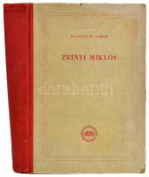 Klaniczay Tibor: Zrínyi Miklós. Bp., 1954., Akadémiai Kiadó. Kiadói félvászon-kötés, kopott borítóval, ceruzás bejelölésekkel és bejegyzésekkel . Megjelent 1000 példányban.