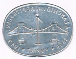 1949. 1Ft Al "A Lánchíd ujjáépítéséért 1849-1949" Al bárca (41x54mm) T:XF kissé hajlott le...